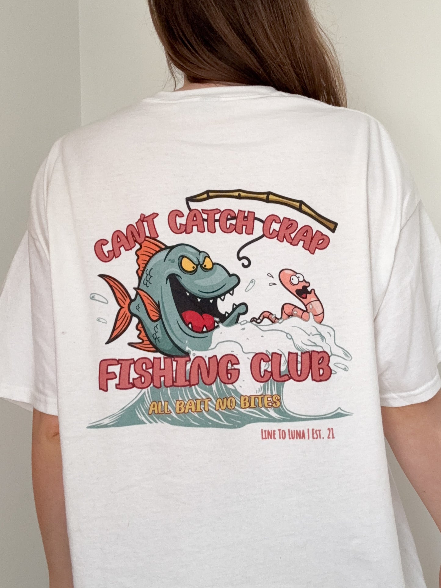 Can't Catch Crap Fishing Club | White Graphic T-Shirt